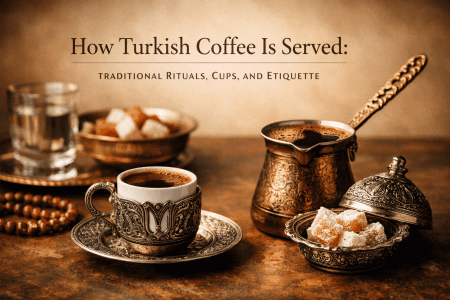 How Turkish Coffee Is Served: Traditional Rituals, Cups, and Etiquette How Turkish Coffee Is Served