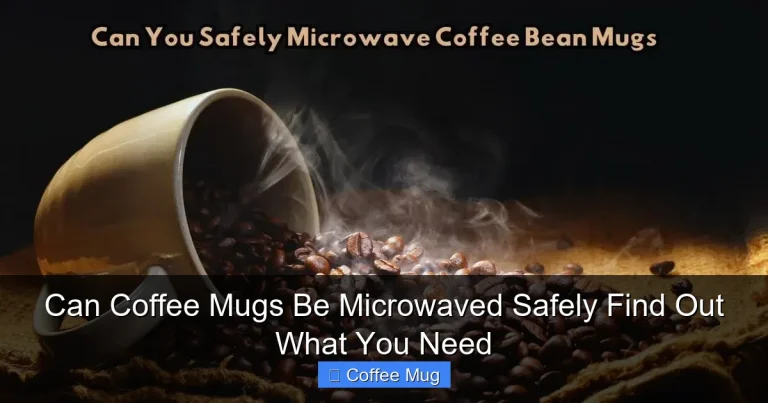 Can Coffee Mugs Be Microwaved Safely Find Out What You Need
