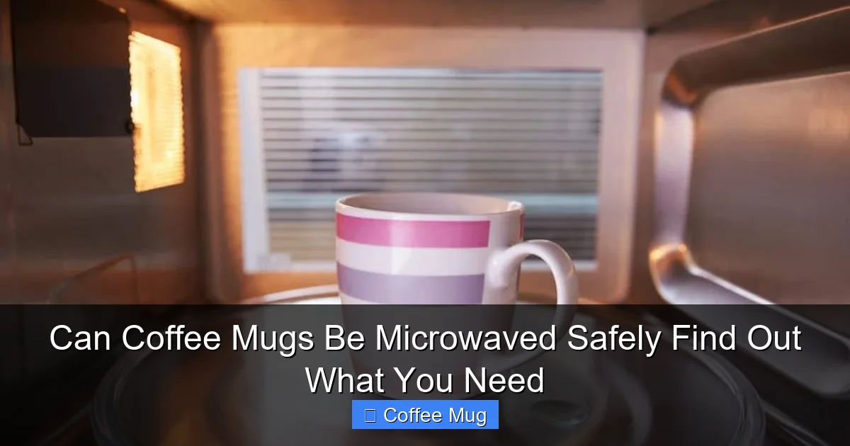 Can Coffee Mugs Be Microwaved Safely Find Out What You Need