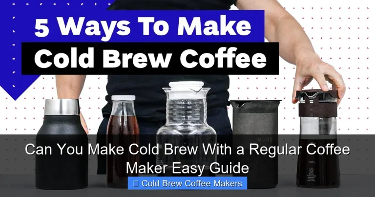 Can You Make Cold Brew With a Regular Coffee Maker Easy Guide