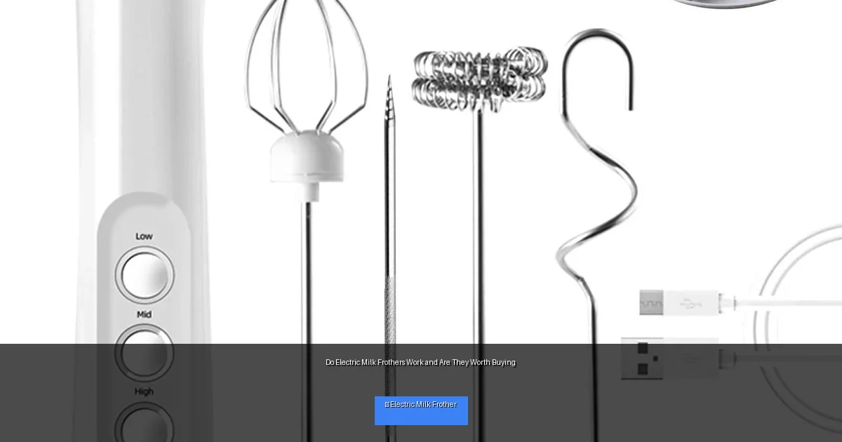 Do Electric Milk Frothers Work and Are They Worth Buying