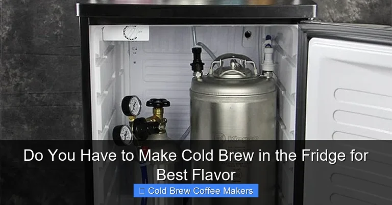 Do You Have to Make Cold Brew in the Fridge for Best Flavor