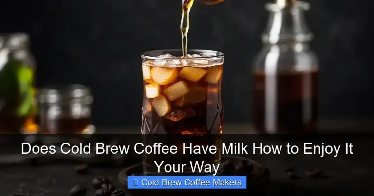 Does Cold Brew Coffee Have Milk How to Enjoy It Your Way