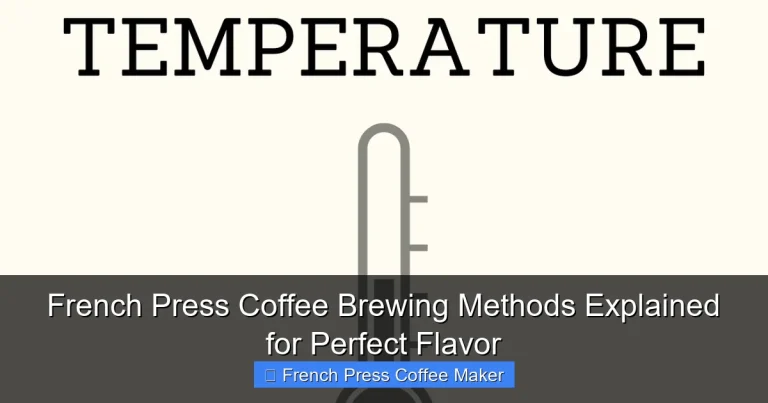 French Press Coffee Brewing Methods Explained for Perfect Flavor