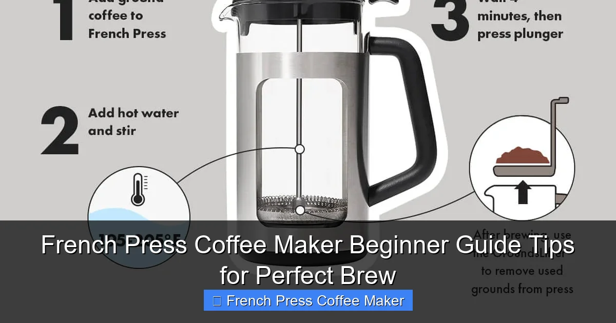 French Press Coffee Maker Beginner Guide Tips for Perfect Brew