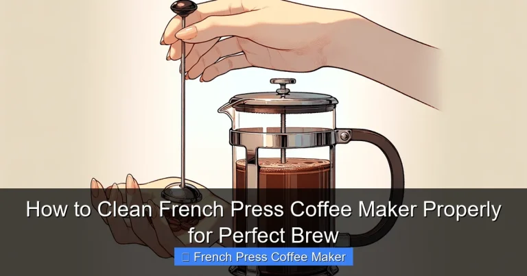 How to Clean French Press Coffee Maker Properly for Perfect Brew