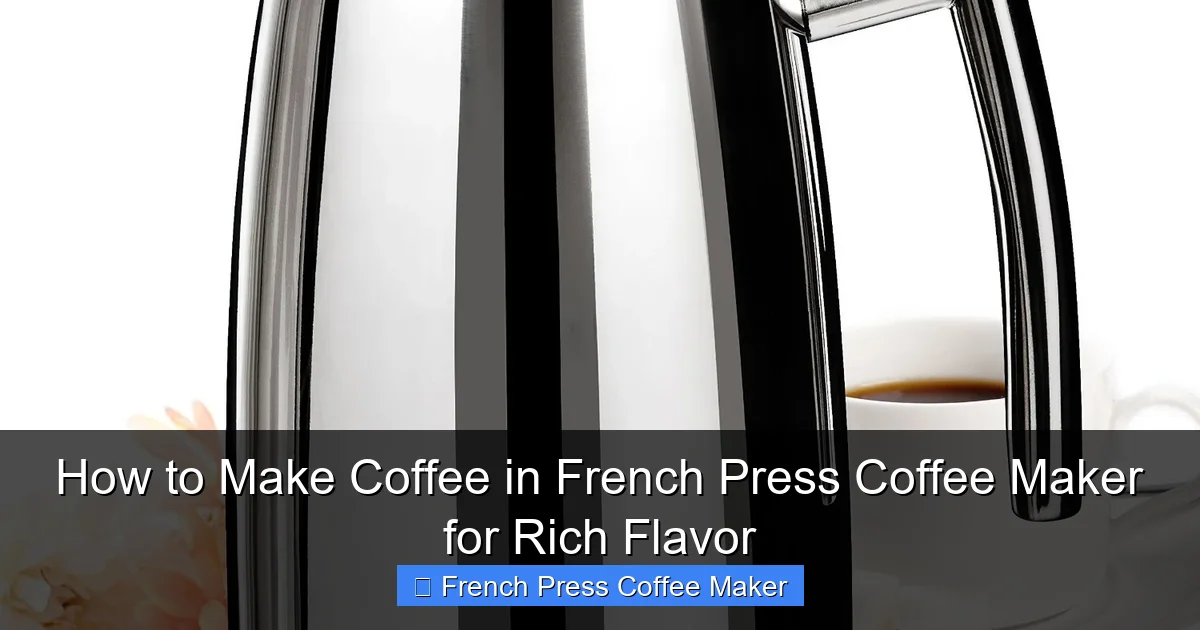 How to Make Coffee in French Press Coffee Maker for Rich Flavor