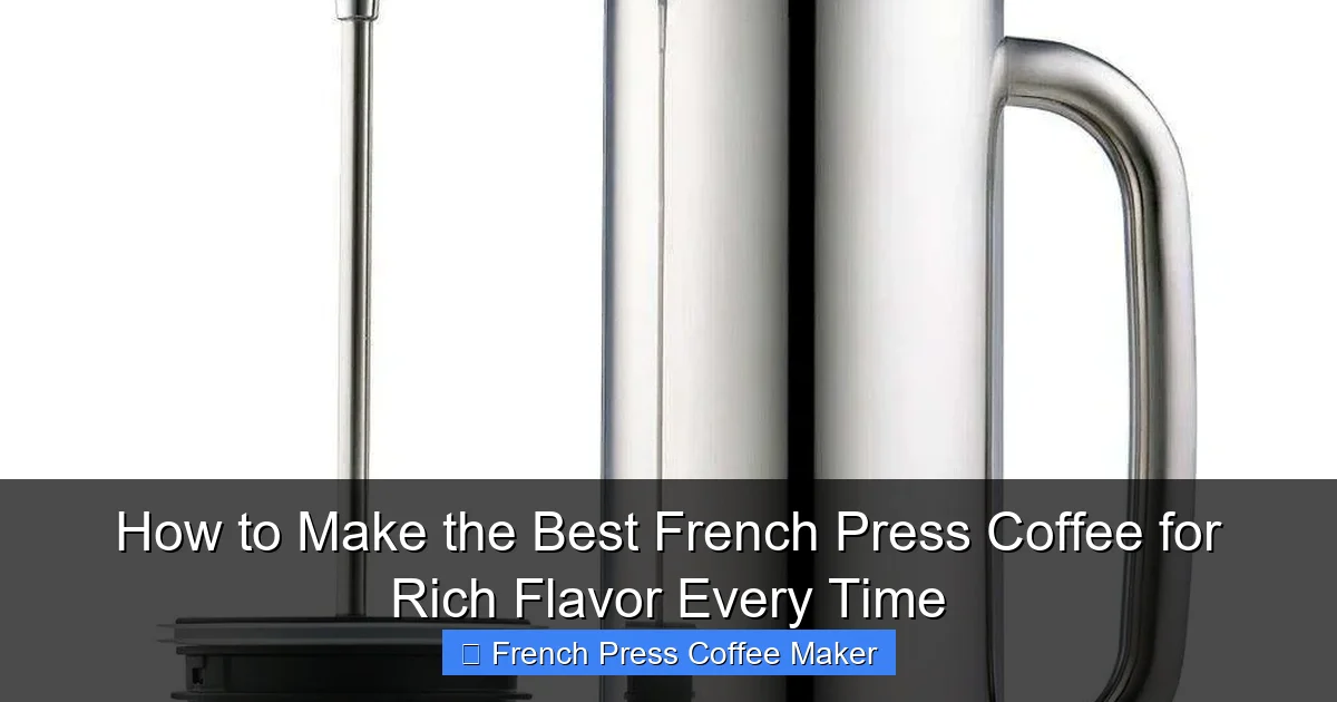 How to Make the Best French Press Coffee for Rich Flavor Every Time