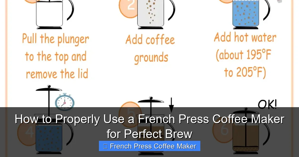 How to Properly Use a French Press Coffee Maker for Perfect Brew