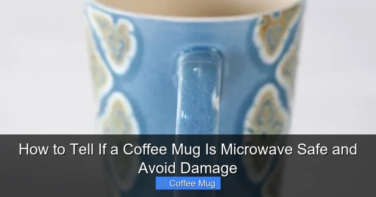 How to Tell If a Coffee Mug Is Microwave Safe and Avoid Damage