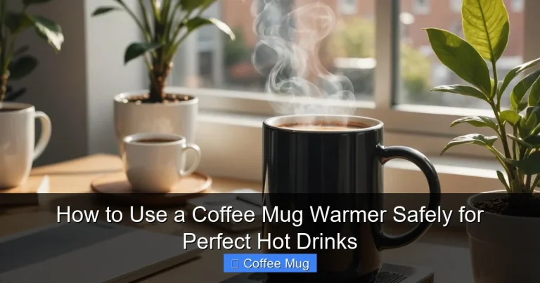 How to Use a Coffee Mug Warmer Safely for Perfect Hot Drinks
