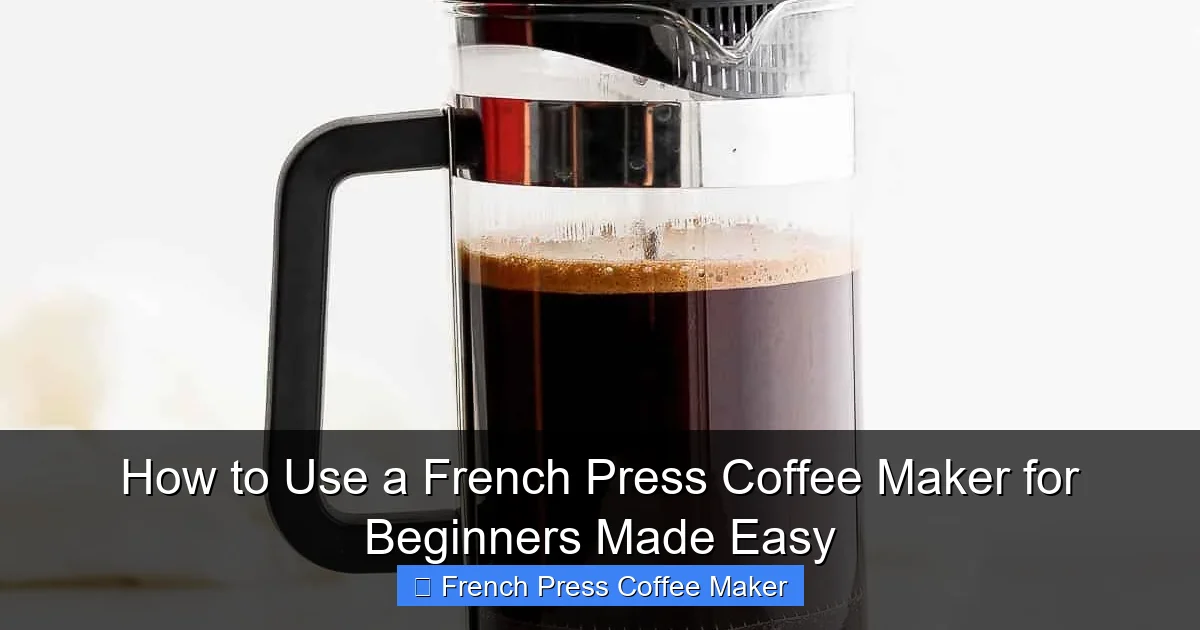 How to Use a French Press Coffee Maker for Beginners Made Easy