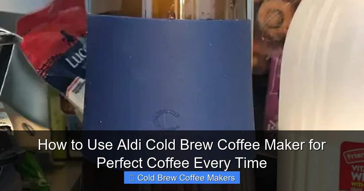 How to Use Aldi Cold Brew Coffee Maker for Perfect Coffee Every Time