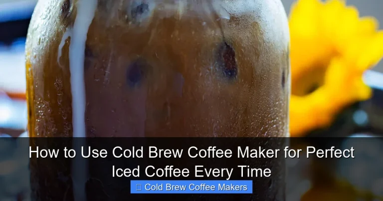 How to Use Cold Brew Coffee Maker for Perfect Iced Coffee Every Time