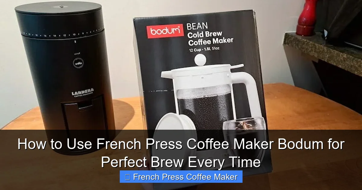How to Use French Press Coffee Maker Bodum for Perfect Brew Every Time