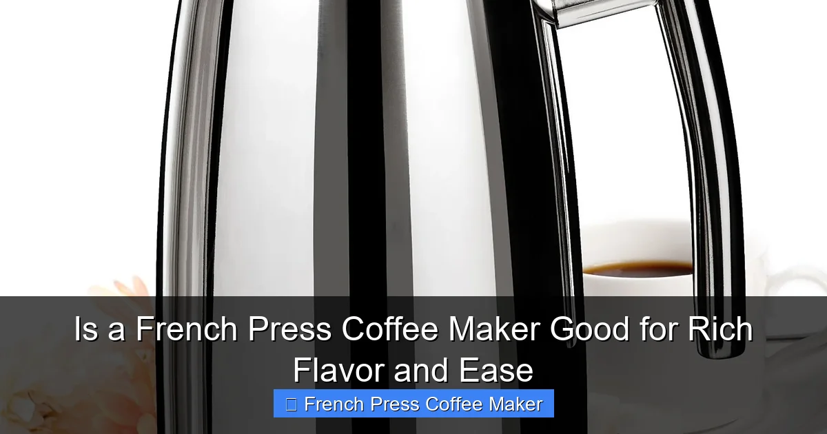 Is a French Press Coffee Maker Good for Rich Flavor and Ease