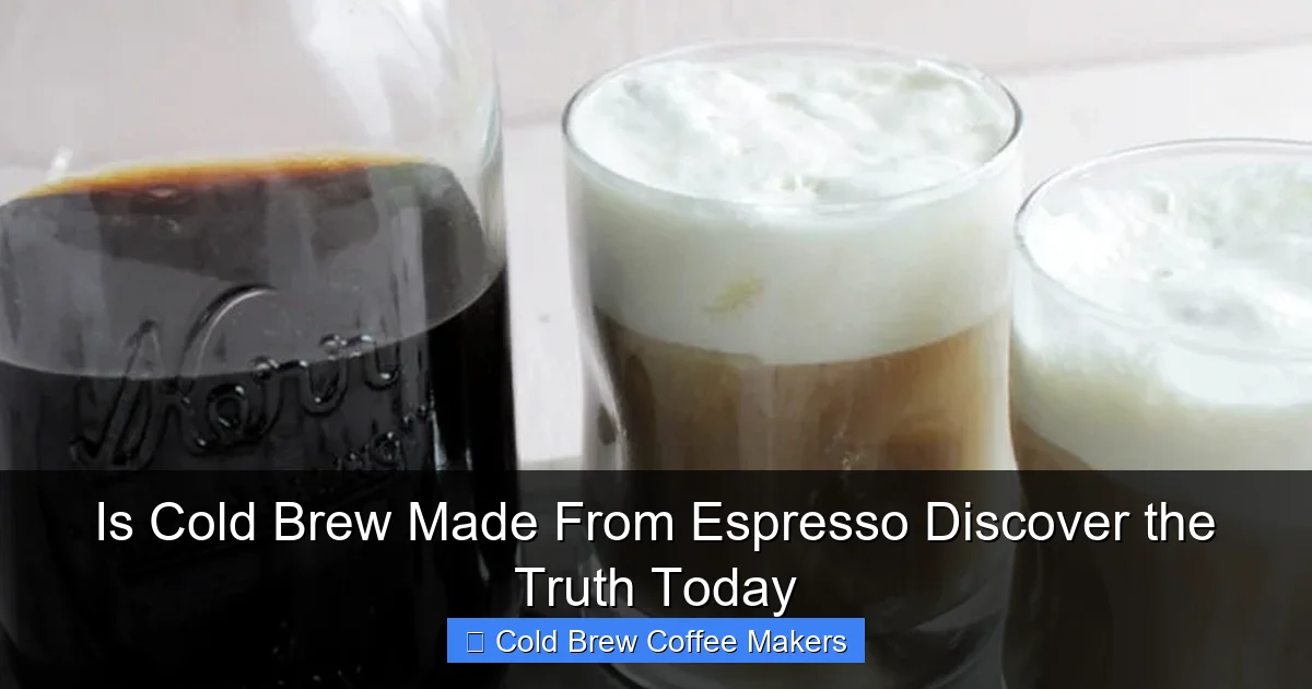 Is Cold Brew Made From Espresso Discover the Truth Today