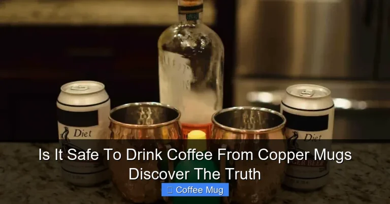 Is It Safe To Drink Coffee From Copper Mugs Discover The Truth