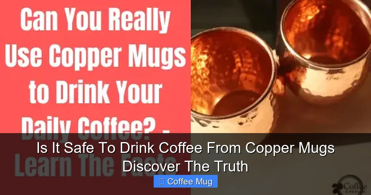 Is It Safe To Drink Coffee From Copper Mugs Discover The Truth
