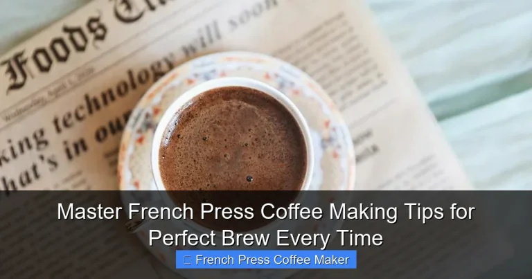 Master French Press Coffee Making Tips for Perfect Brew Every Time