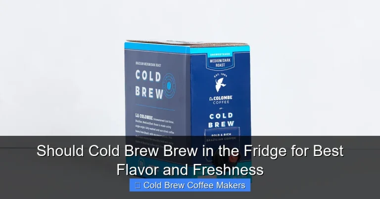 Should Cold Brew Brew in the Fridge for Best Flavor and Freshness