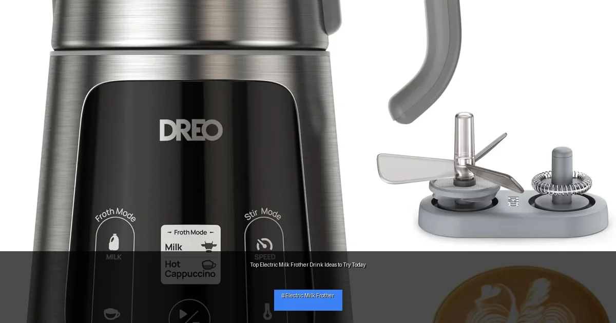 Top Electric Milk Frother Drink Ideas to Try Today