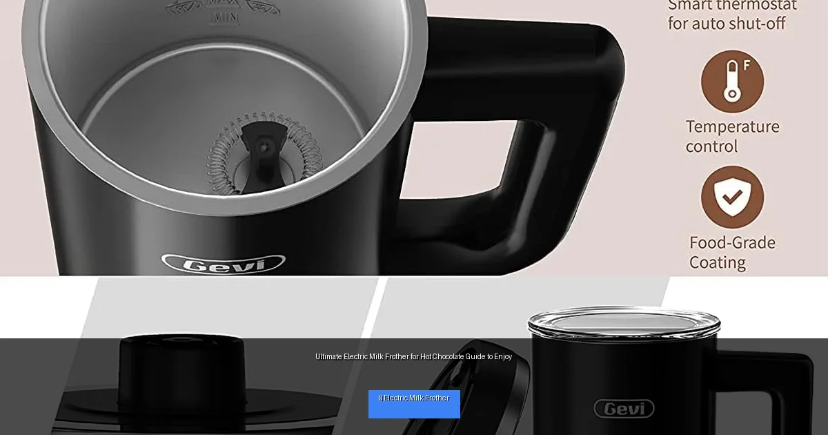 Ultimate Electric Milk Frother for Hot Chocolate Guide to Enjoy
