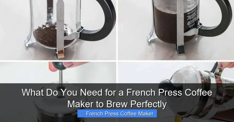 What Do You Need for a French Press Coffee Maker to Brew Perfectly