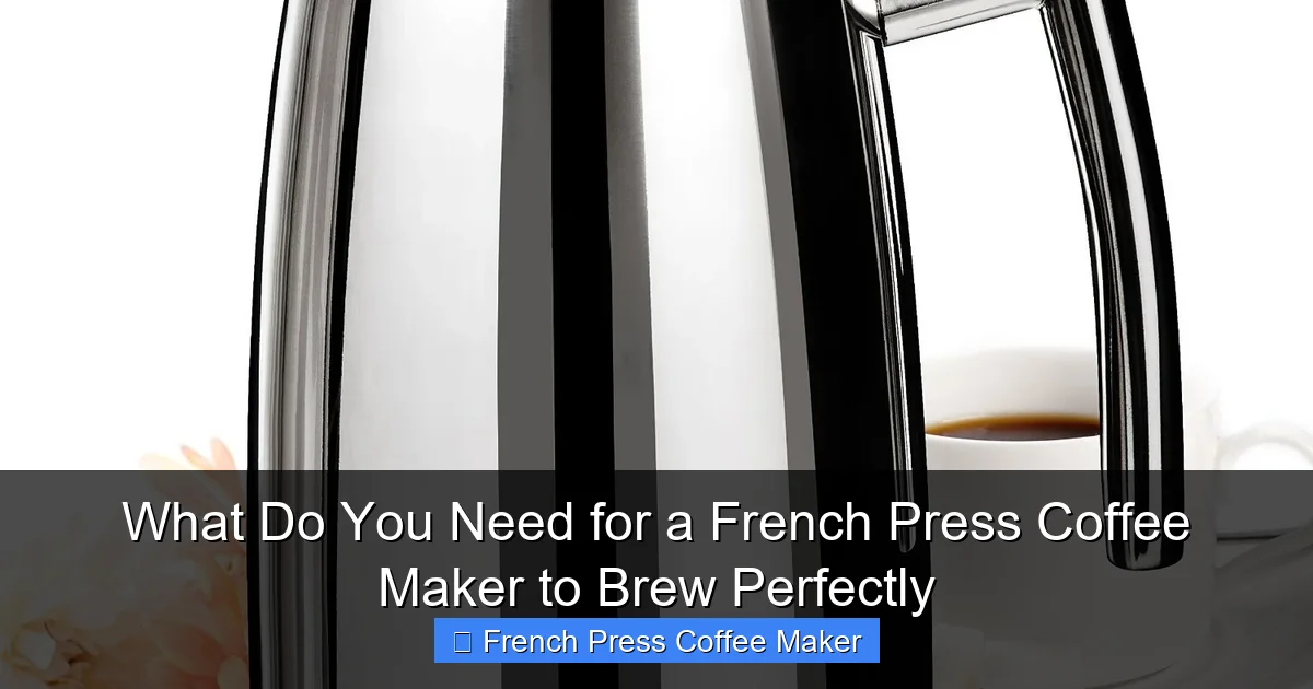 What Do You Need for a French Press Coffee Maker to Brew Perfectly