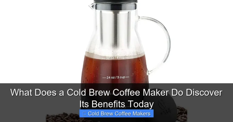 What Does a Cold Brew Coffee Maker Do Discover Its Benefits Today