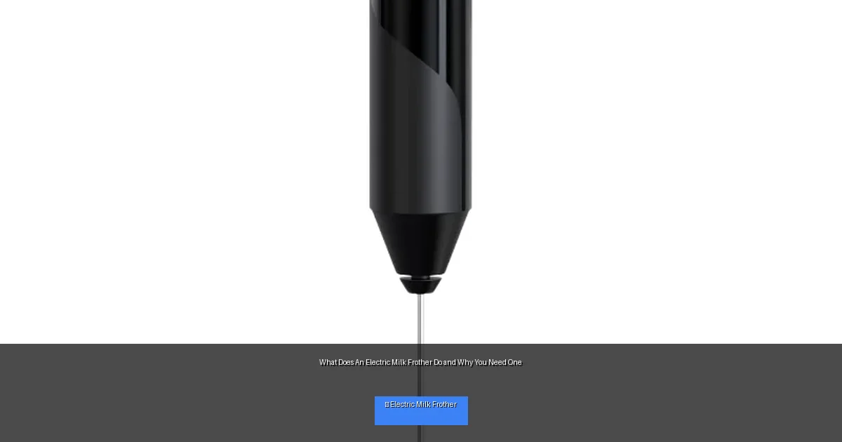 What Does An Electric Milk Frother Do and Why You Need One