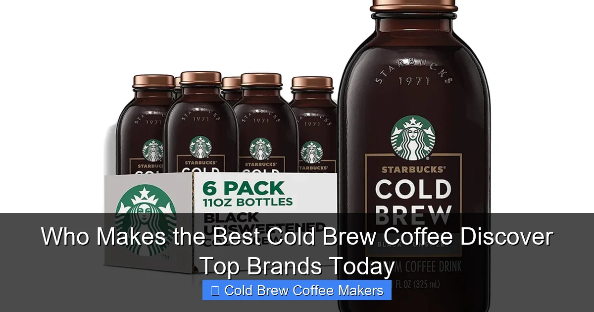 Who Makes the Best Cold Brew Coffee Discover Top Brands Today