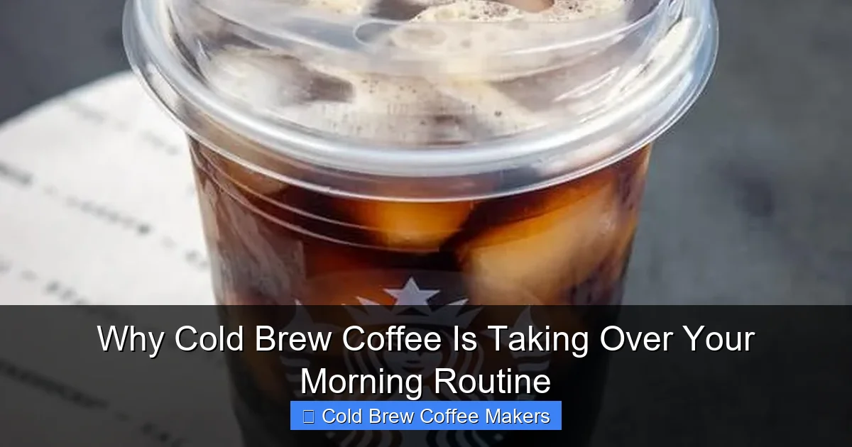 Why Cold Brew Coffee Is Taking Over Your Morning Routine