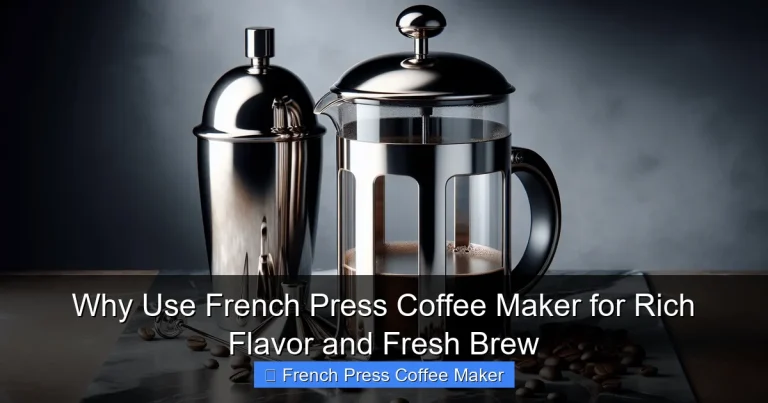 Why Use French Press Coffee Maker for Rich Flavor and Fresh Brew