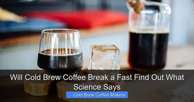 Will Cold Brew Coffee Break a Fast Find Out What Science Says